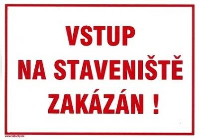 Tabulka Vstup na staveniště zakázán – 210 × 297 mm